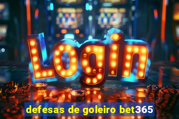 defesas de goleiro bet365